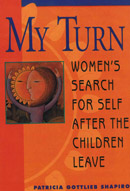 My Turn: Women's Search for Self after the Children Leave